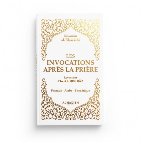 Les invocations après la prière - Sulaymân al-Kharâshî - BLANC - Editions Al hadith