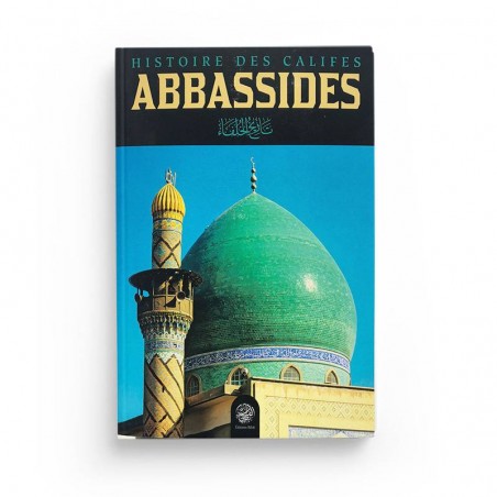 HISTOIRE DES CALIFES ABBASSIDES - JALAL AS-DIN AS-SUYUTI - RIBAT ÉDITIONS