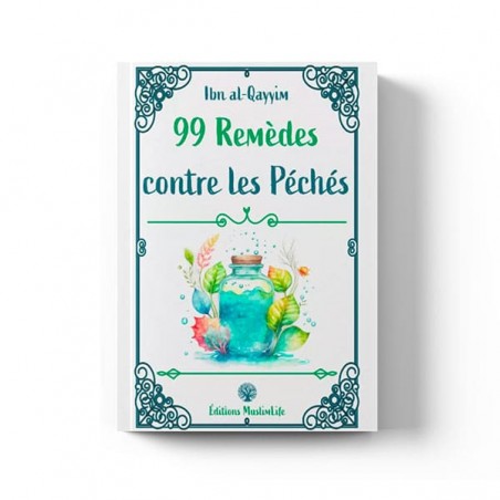 99 Remèdes contre les Péchés - Ibn al-Qayyim - Editions MuslimLife