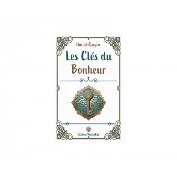 Les clés du bonheur - Ibn...