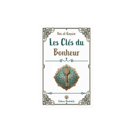 Les clés du bonheur - Ibn Al-Qayyim - Editions MuslimLife