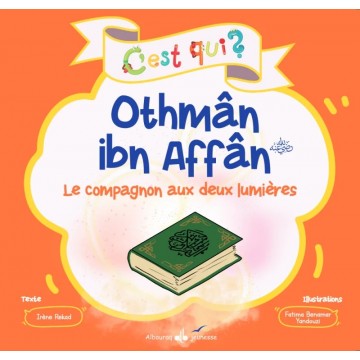 C'est qui Othmân ibn Affân...