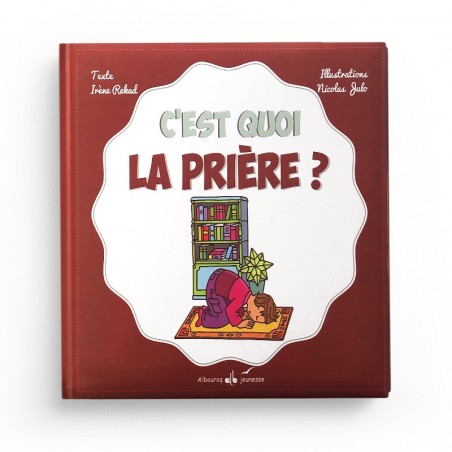 C'est quoi la prière ? - Irène Rekad - AlBouraq Jeunesse-