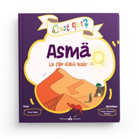 Asma, la fille d’Abû Bakr le véridique - Collection "C’est qui ?" - Rekad Irène & Yandousi Benamar Fatima - AlBouraq Jeunesse-