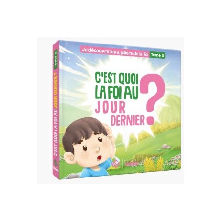 C'est quoi la foi au jour dernier ? Tome 5 - éditions Tabari