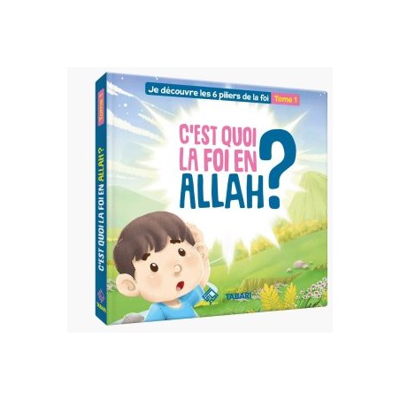 copy of C'est quoi la foi en Allah ? Tome 1 - édition Tabari