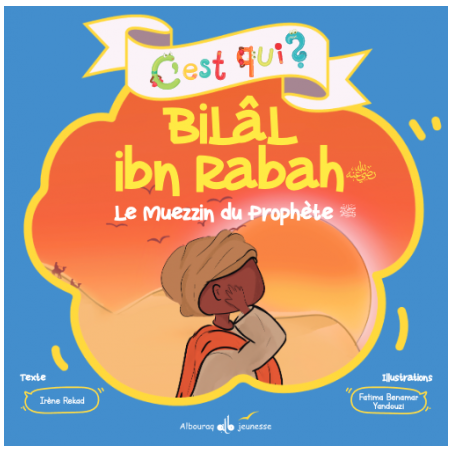 C’est qui Bilal Ibn Rabah ? Rekad Irène - Bouraq Jeunesse