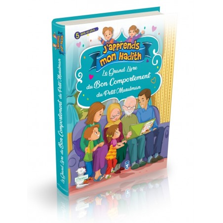 Le grand livre du bon comportement du petit Musulman (Collection "J'apprends mon hadith")
