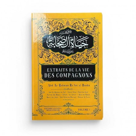Extraits de la vie des compagnons Tome 1 - Abd Ar-Rahman Ra'fat Al-Basha - Éditions Pieux Prédécesseurs