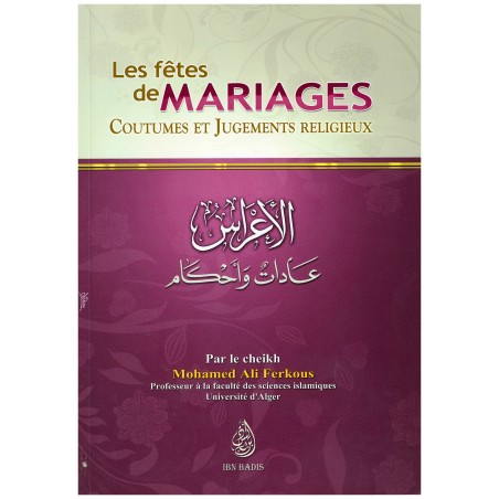Les fêtes de mariages: Coutumes et jugements religieux, par le Cheikh Mohamed Ali Ferkous