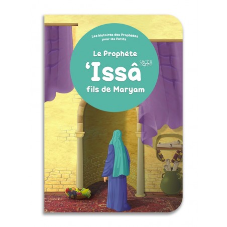 Le prophète 'Issâ fils de Maryam - Histoires des Prophètes pour les Petits