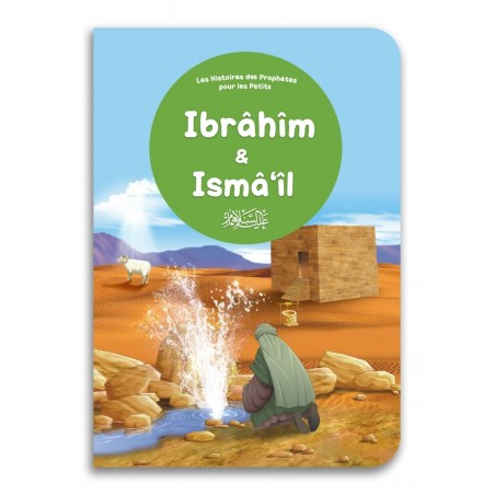 Ibrâhîm & Ismâ'îl - Histoires des Prophètes pour les Petits