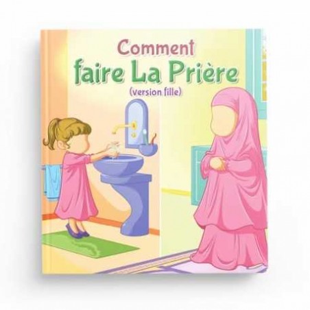 Comment faire la prière - Version Fille-