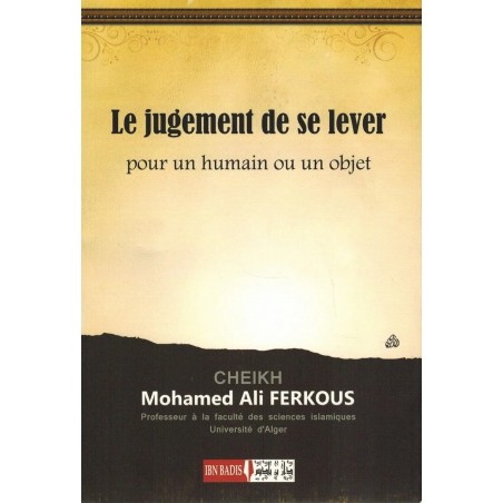 Le Jugement de se lever pour un humain ou un objet - Cheikh Ferkous - Ibn Badis
