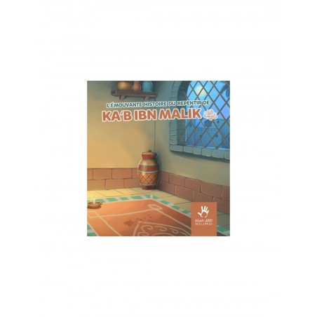 Le repentir de Ka'ab Ibn Malik - Muslimkid