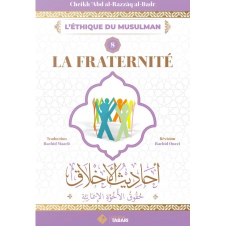 La fraternité - Cheikh 'abd al Razzâq al Badr - editions Tabari