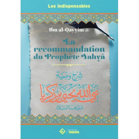 La recommandation du Prophète Yahya - Ibn al-Qayyim - Tabari