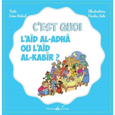 C'est quoi ? : l'Aïd al-Adhâ ou l'Aïd al-Kabîr