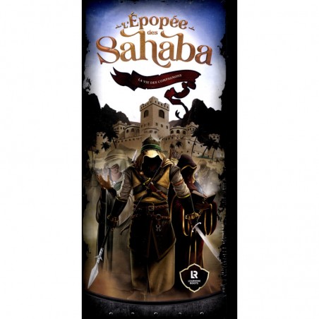 L'Epopée des Sahaba - La vie des Compagnons