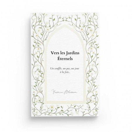 Vers les Jardins Éternels: Un souffle, un pas, un jour à la fois - Yasmin Blossom