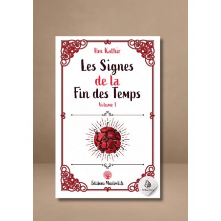 Les signes de la fin des Temps - volume 1 - Ibn Kathir - MuslimLife