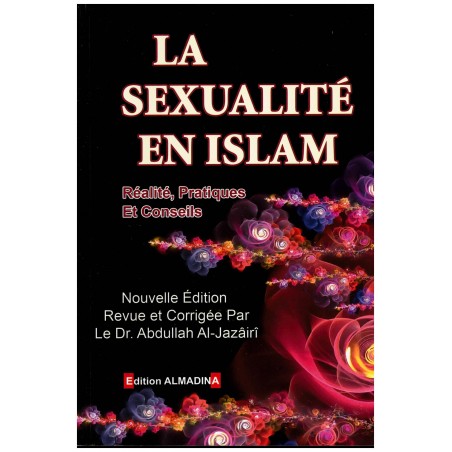 La sexualité en Islam. Revue et corrigée par Dr Abdullah Al-Jazairi