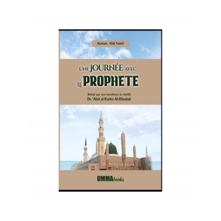Une journée avec le Prophète - Ayman Aba Namî - UmmaBooks