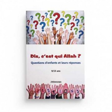 Dis, c'est qui Allah ?...
