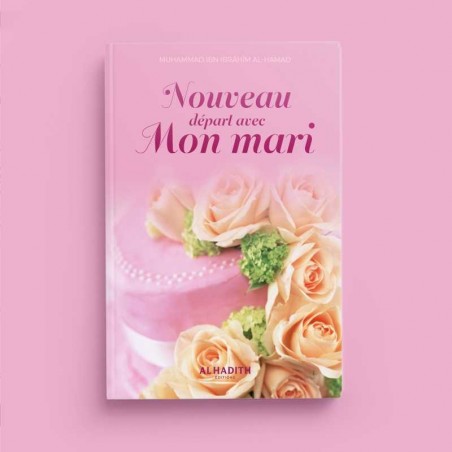 Nouveau départ avec mon mari - Al hadith