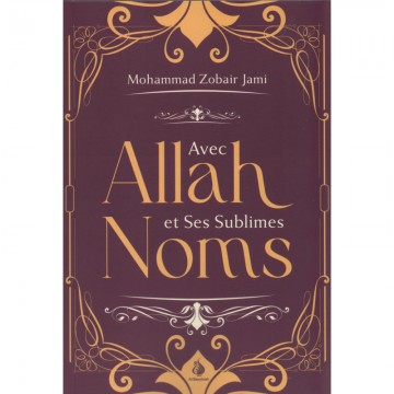 Avec Allah et Ses sublimes...