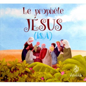 Le Prophète Jésus (Isa) -...