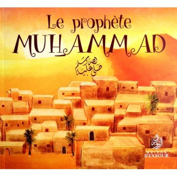 Le Prophète Muhammad -...