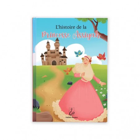 L'histoire de la Princesse Assiyah - hadieth benelux-