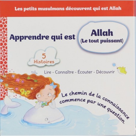 Apprendre qui est Allah (Le Tout Puissant) - 5 Histoires pour Petits Musulmans