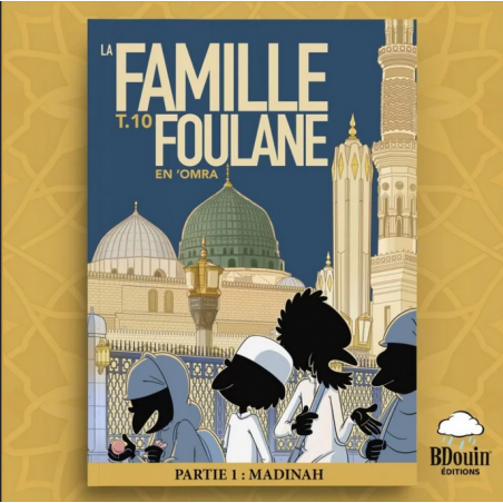 Famille Foulane - tome 10 : en ‘Omra - partie 1 : Madinah - Bdouin