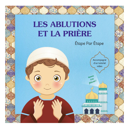 Les Ablutions et La Prière, Étape Par Étape pour Garçon - Digital Future