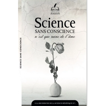 Science sans conscience n'est que ruine de l'âme - institut Amana