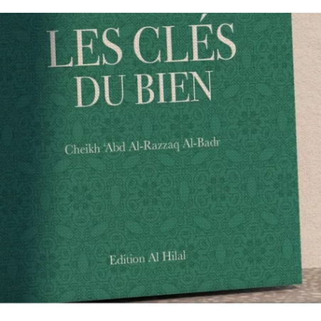 Les clés du bien - Abd al-Razzaq al-Badr - Al-Hilal