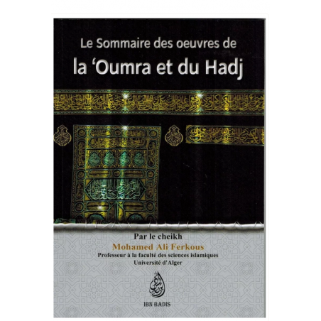 Le sommaire des œuvres de la Oumra et du Hadj - Ali Ferkous - Ibn Badis