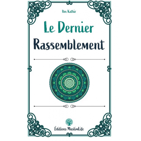 Le dernier rassemblement - Ibn Kathir - MuslimLife