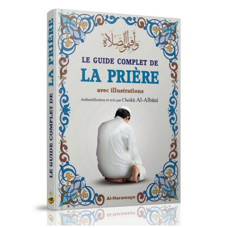 Le Guide complet de la Prière avec illustrations - cheikh Al-Albani - Al-haramayn