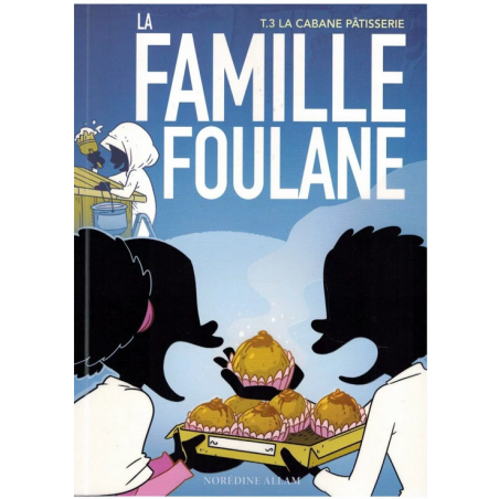 La Famille Foulane (Tome 3) - La Cabane Pâtisserie - BDouin
