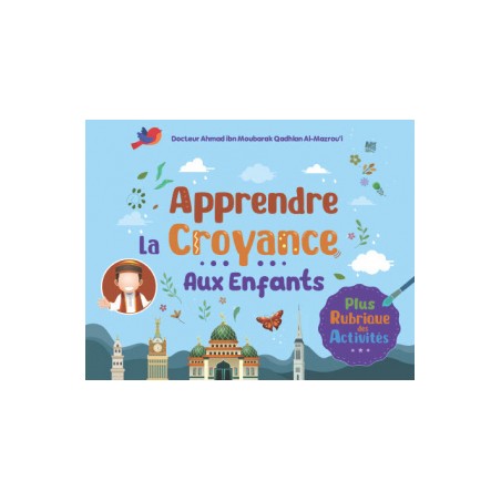 Apprendre la croyance aux enfants - Ahmad Al-Mazrou’i - Ibn Badis
