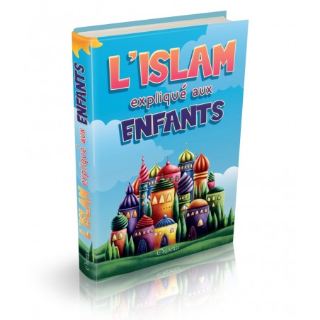 L'Islam expliqué aux enfants - Orientica