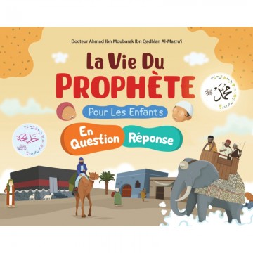 La vie du Prophète en...
