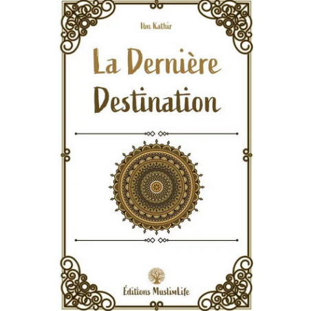 La dernière destination - Ibn Kathir - MuslimLife