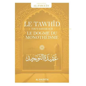 Le Tawhîd : tout savoir sur...