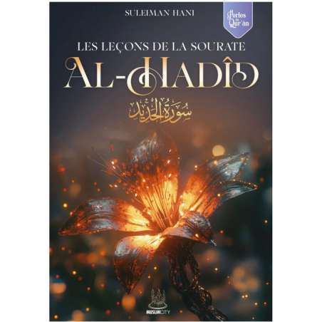 Les leçons de la sourate Al Hadid - Suleiman Hani - MuslimCity