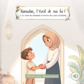 Ramadan, l'éveil de ma foi...