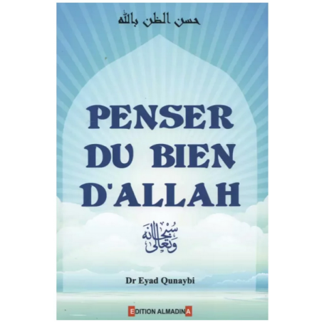 Penser du bien d'Allah - Dr Eyad Qunaybi - AlMadina